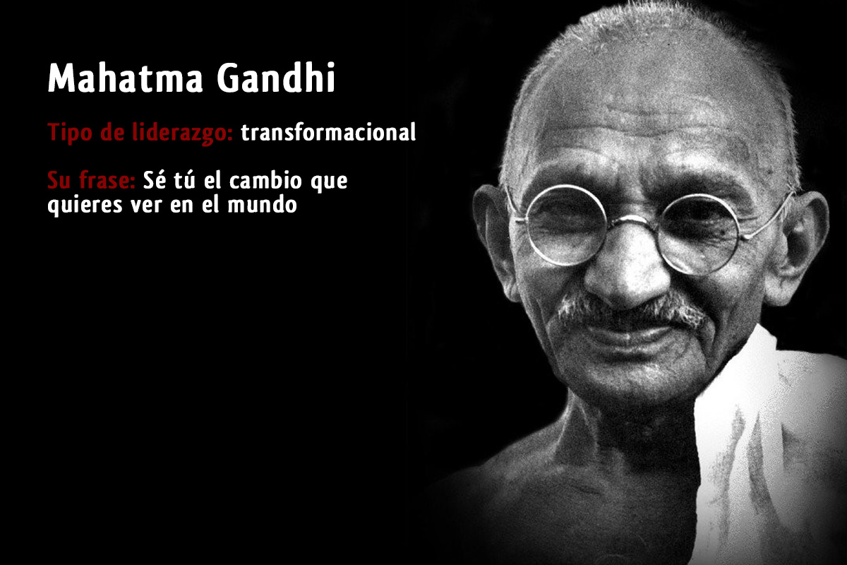Tipo de liderazgo de Mahatma Gandhi: Líder transformador